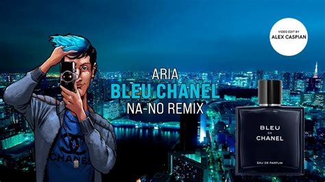 aria bleu chanel na no remix|Bleu Chanel (NA.